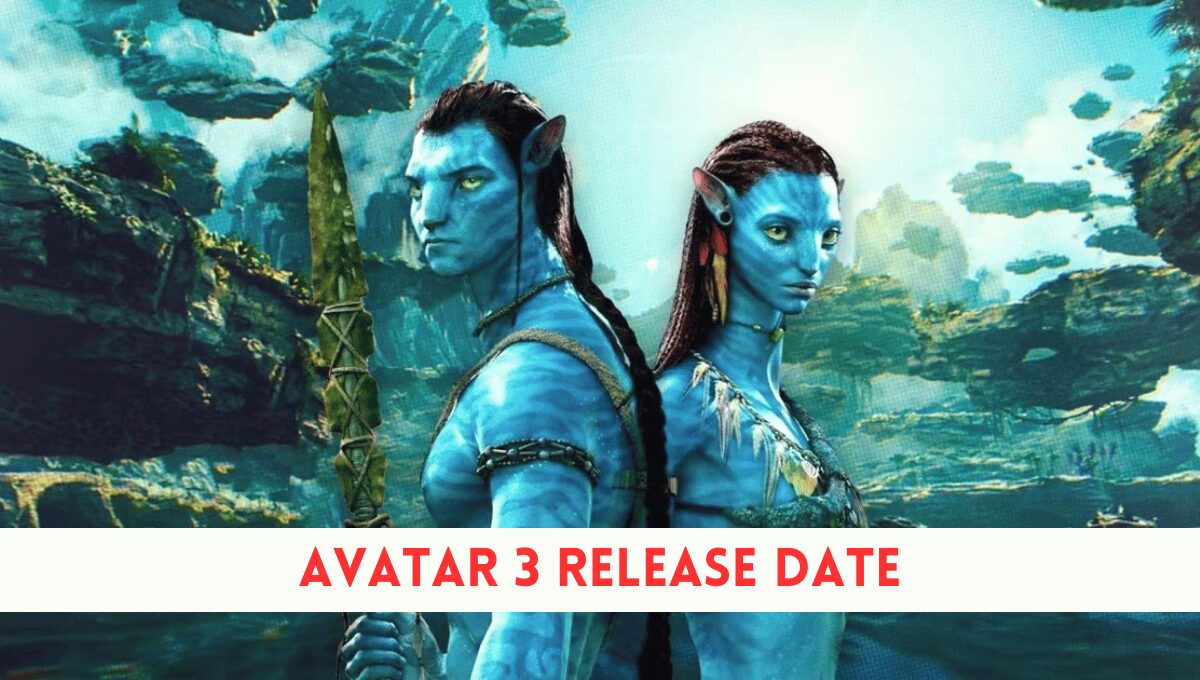 Avatar 3 Release Date, Cast, Trailer, and more