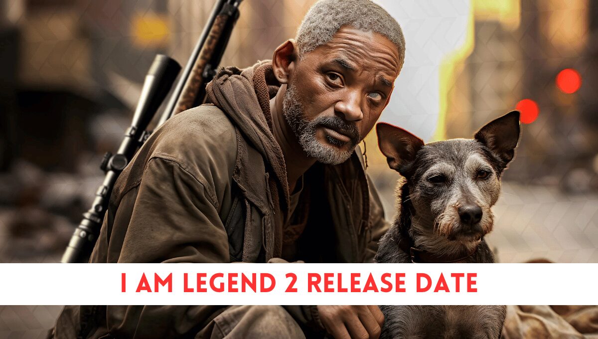 I am Legend 2 Release Date_ When Is It Coming Out