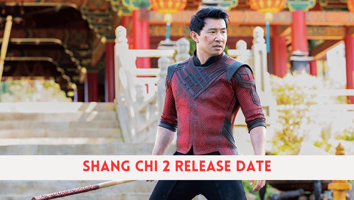 Is Shang Chi 2 Release Date Going To Be Revealed Soon