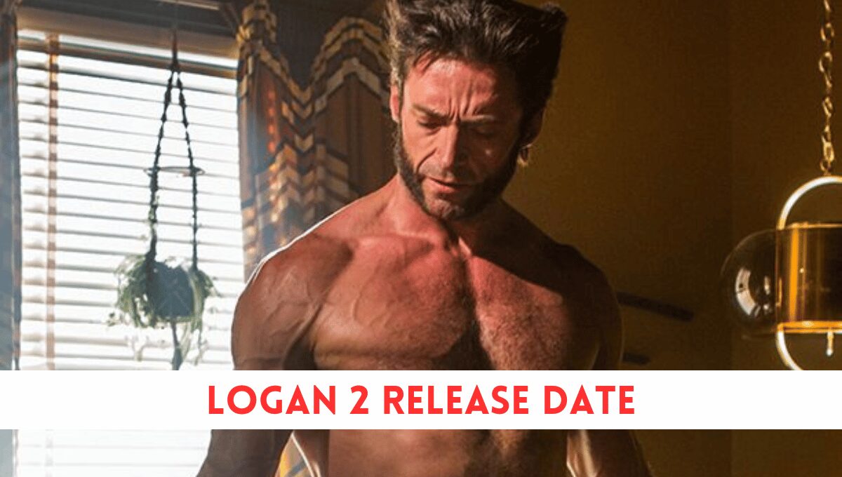 Logan 2 Release Date