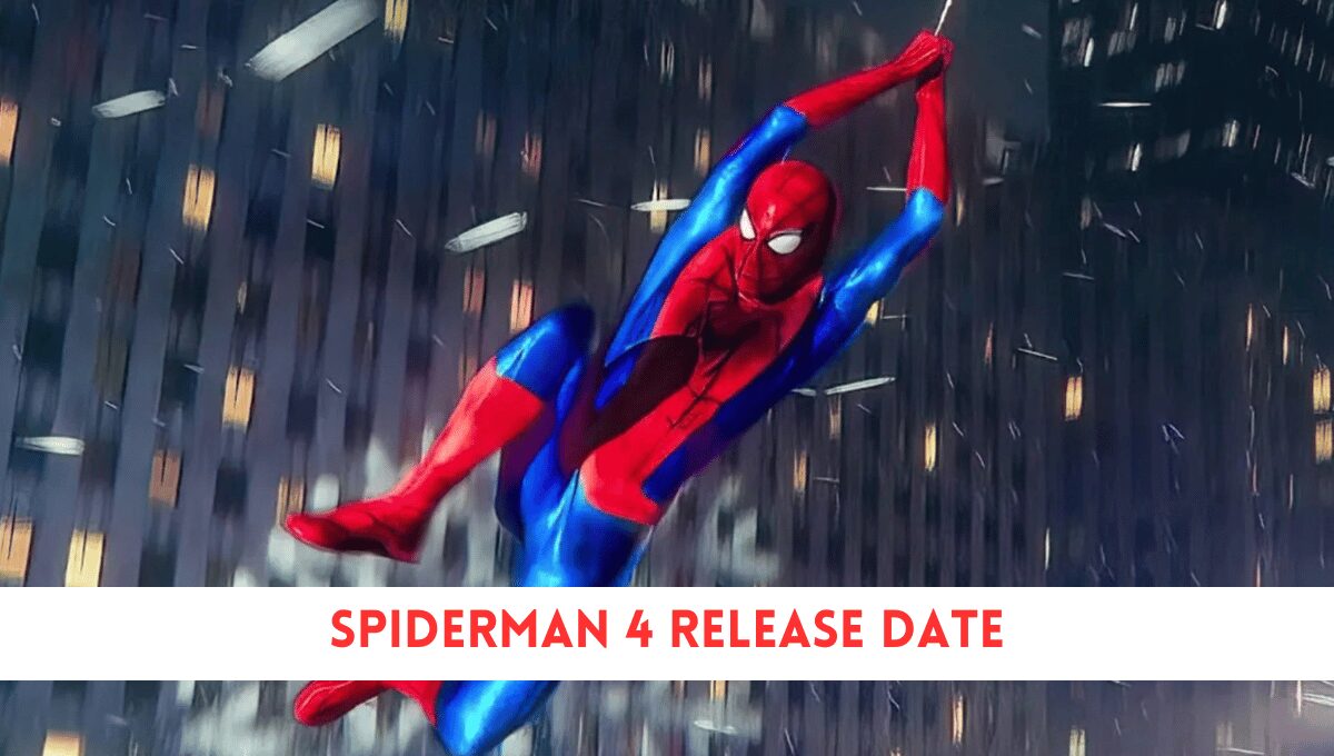 Spiderman 4 Release Date, Trailer, Villain, Rumors and More