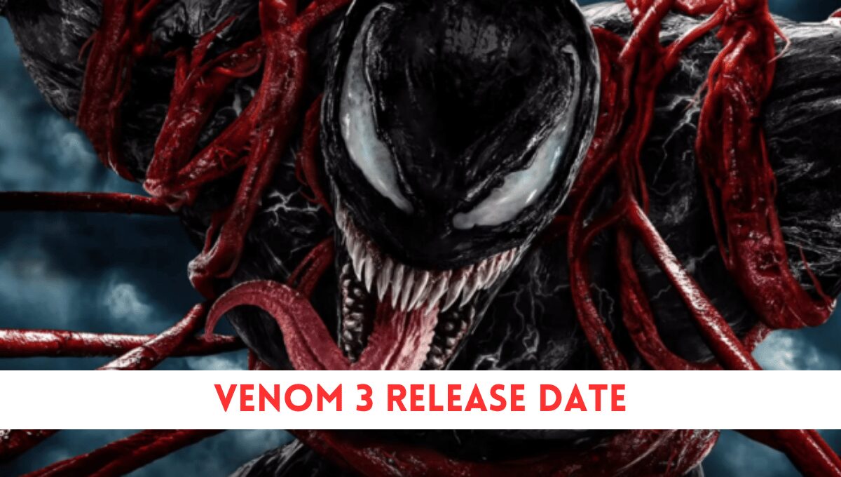 Venom 3 Release Date Confirmed_ Will Release On Oct 2024