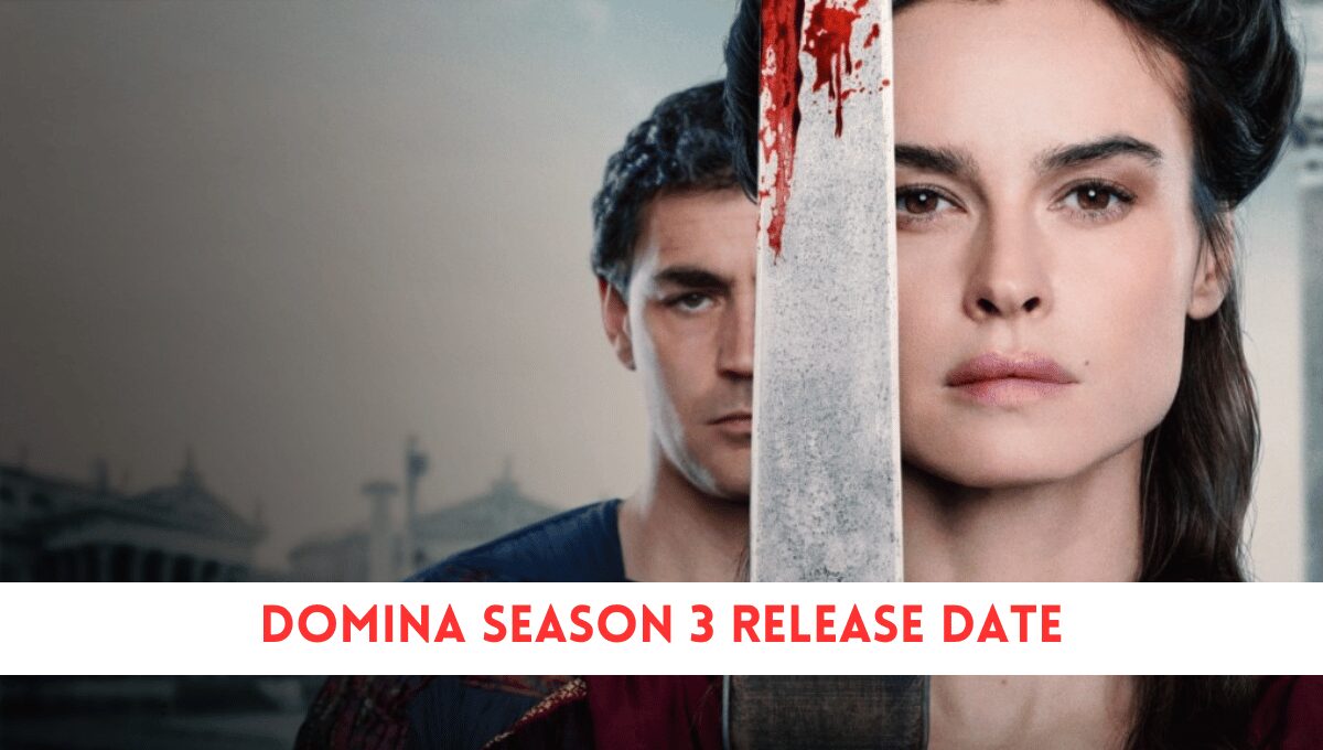 Will There Be Season 3 of Domina_ Release Date Confirmed!