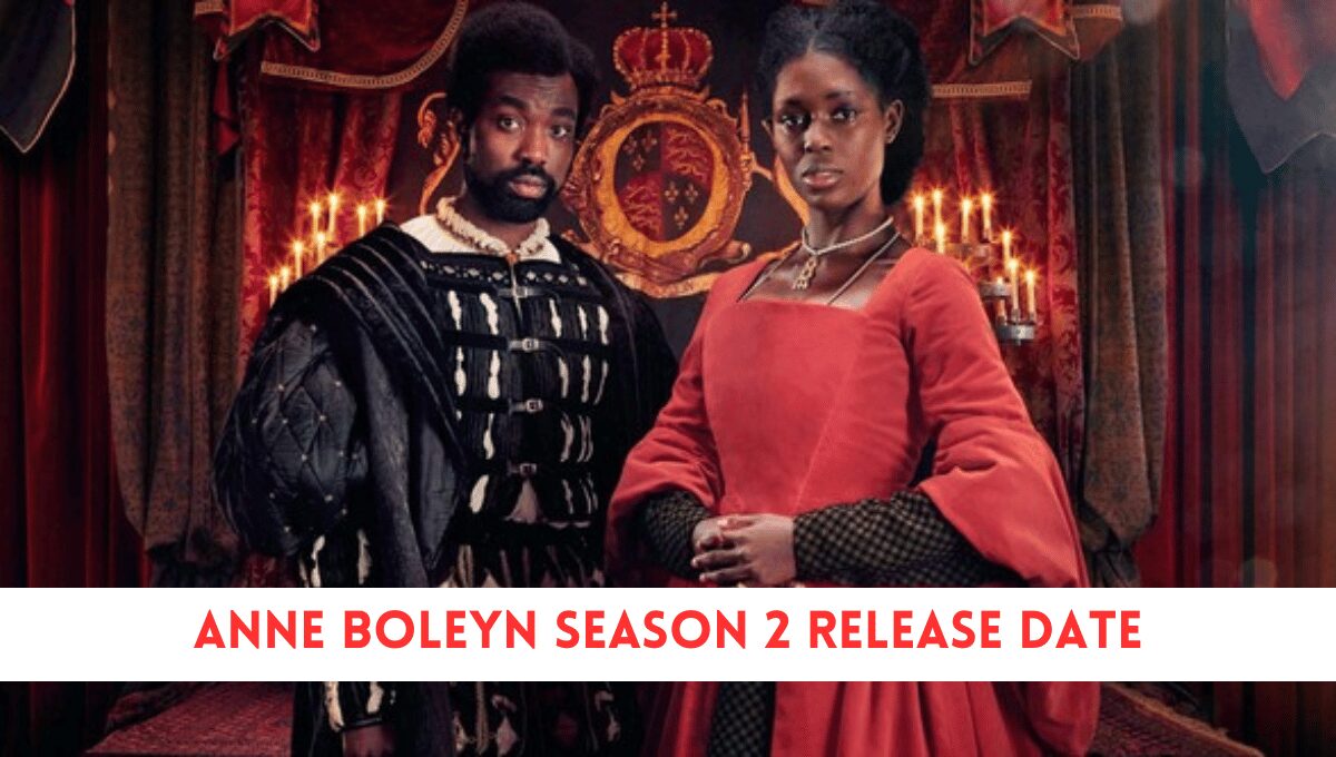 Anne Boleyn Season 2 Release Date, Trailer, Cast and More