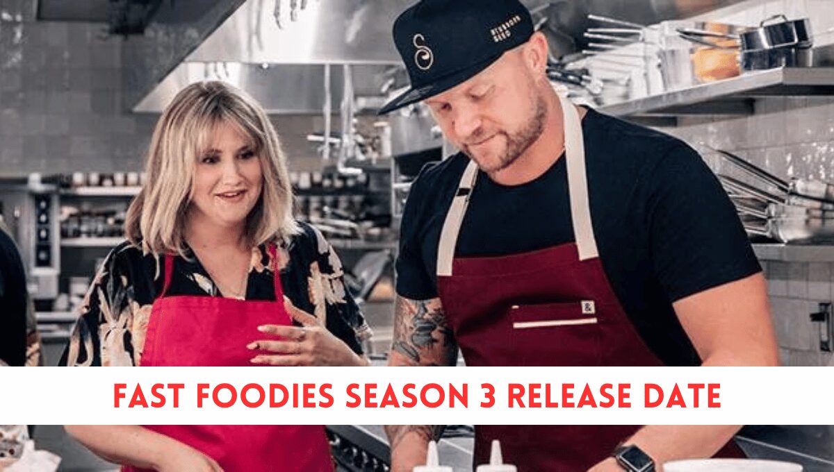 Fast Foodies Season 3 Release Date, Storyline, and Everything We Know