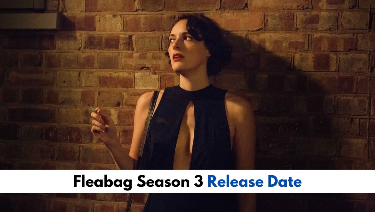 Fleabag Season 3 Release Date Rumors_ Is It Coming Out