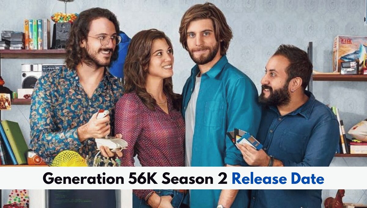 Generation 56K Season 2 Expected Release Date and Rumors!