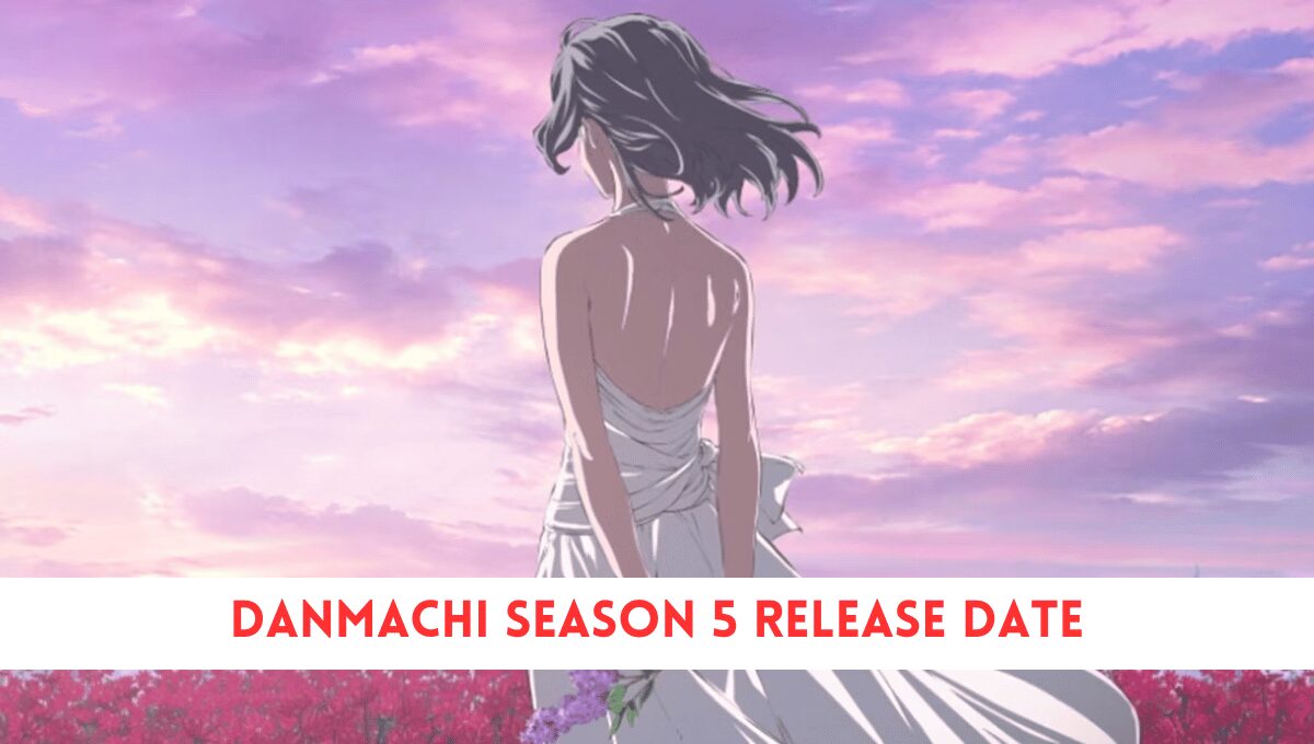Is DanMachi Season 5 Release Date Confirmed