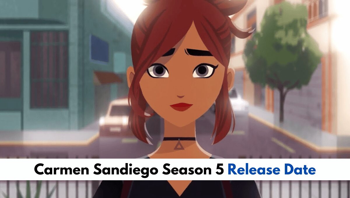 When Will Carmen Sandiego Season 5 Be Released