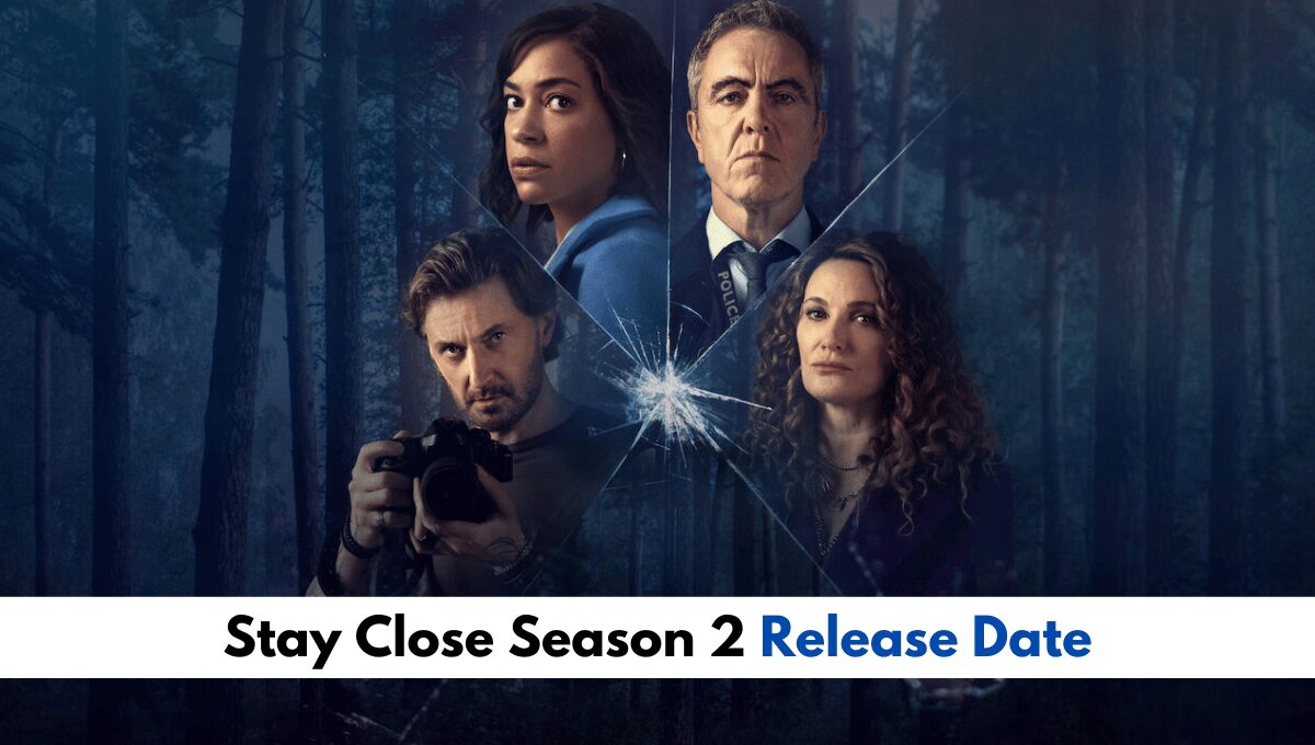 Stay Close Season 2 Release Date, Rumors, Review, and Spoilers